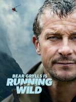 S1 E7 Bear Grylls Is Running Wild Season 1 Episode 7